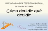 Cómo decidir qué decidir - psicologia.ucm.espsicologia.ucm.es/data/cont/docs/29-2015-05-11-Cómo decidir qué... ·