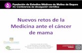 Nuevos retos de la Medicina ante el cáncer de mama - … · Nuevos retos de la Medicina ante el cáncer de mama Francisco Ayala de la Peña ... El cáncer de mama en España SEOM,