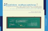 La gestión educativa en las - cucea.udg.mxdefinitiva)(electro).pdf · La gestión educativa en las instituciones de educación superior mediadas por tecnologías: El caso del Centro