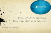 Modelo CAYA: Abordaje logoterapeutico de la adicción CAYA Abordaje... · El sentido juega un papel mediador en presencia de otras variables como la depresión ... tiempo de sobriedad