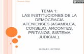 TEMA 1: LAS INSTITUCIONES DE LA DEMOCRACIA … · LAS INSTITUCIONES DE LA DEMOCRACIA ATENIENSES (ASAMBLEA, CONSEJO, ARCONTES, PRÍTANOS, SISTEMA ... Pisístrato en su lucha por el