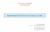 Epidemiología de la Fractura de Cadera en Chile. - …schomm.cl/files/Neira-Epidemiologia de Fx de cadera en Chile.pdf · chilenos de los años 2001 al 2006, que de acuerdo a la