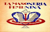 IA MASONERIA FEMENINA - masoniclib.com · Pero así es la secta maldita, 11 ... se realiza la ceremonia de adoptar al niño, ... de la Historia; proclamará el amor libre, ...