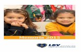 Memoria 2015 - lbv.org.ar · LBV Argentina - Memoria 2015 Mi sincero agradecimiento a todos los que han aportado al éxito de los 30 años de la LBV de Argentina: sus voluntarios,