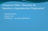 Proyecto-Taller “Rescate de Recetas e Ingredientes ... Taller de Recuperacion... · Charqui. Consumo de sangre coagulada. Consumo de sal Consumo de papines silvestres como la chalia,