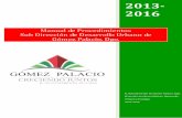 2016 - R. Ayuntamiento de Gómez Palacio, Durango · RECIBE SOLICITUD Y CUANTIFICA EMITE ORDEN DE PAGO ENVIA SOLICITUD REALIZA PAGO OBTIENE RECIBO ENVIA SOLICITUD RECIBE CONSTANCIA