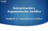 Interpretación y Argumentación Jurídicamoodle2.unid.edu.mx/dts_cursos_mdl/pos/DR/AJ/S09/AJ09_Visual.pdf · como “realidad consensual”, un hecho ... del caso en que se trate,