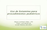 Uso de Ketamina para procedimientos pediátricos³n-R3... · Vías de administración y dosis Revisión sistemática de 4 ensayos clínicos Objetivo: determinar la eficacia del uso