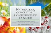 Naturaleza, conceptos y Contenidos de la Saludprofjessicadiaz.weebly.com/uploads/3/7/3/2/3732080/1_naturaleza... · Ausencia de enfermedad o accidente. ... propio, con el objetivo