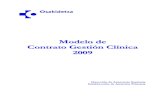 Modelo de Contrato Gestión Clínica 2009 - … · Contrato Gestión Clínica 2009 - 2 - 1. Objetivos Generales Se trata en definitiva de mejorar la efectividad y la eficiencia de