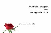 Antología de angeluxx - poemas-del-alma.com · sos un poeta sin rumbo!!! me gusta vivir a la deriva sin ... te cuidare tanto pues tu eres mi alegria. Solo quiero tener la oportunidad