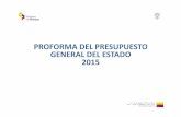 Proforma del PGE 2015 - finanzas.gob.ec · PROFORMA 2015 –PRIORIDADES DE LA INVERSIÓN SALUD US$ 870,43 millones Fortalecimiento del modelo de atención integral en Salud. Prevención
