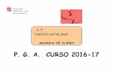 P. G. A. CURSO 2016-17 - CP Santa Catalinacpsantacatalina.centros.educa.jcyl.es/sitio/upload/... · Se utilizan desdobles en las áreas de EF, MU e ING, para atender de forma más