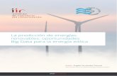 La predicción de energías renovables: oportunidades … · planiﬁcación y mantenimiento de los parques y del propio sistema eléctrico. ... de energía al sistema eléctrico