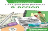 Unha guía para pasarmos á acciónarchivo-es.greenpeace.org/espana/Global/espana/report/other/unha... · exemplo, pretender salvar o río é tan só un desexo. Porén, desbotar as