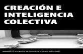 CREACIÓN E INTELIGENCIA COLECTIVA - … · Miguel Nieto o Isabel Ojeda / María Luisa Onrubia / Antonio Orihuela p ... riencias y espacios de encuentro para el intercambio de ideas.