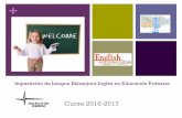Curso 2016-2017 - Santa Rosa de Lima · Impartición de Lengua Extranjera Inglés en Educación Primaria ... n Rutinas de pensamiento. ... (4 AÑOS-ESO). + Método Amco:
