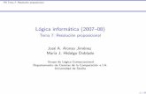 Lógica informática (2007–08) - Dpto. Ciencias de la ...jalonso/cursos/li-07/temas/tema-7.pdf · Ejemplo de refutación por resolución ... I Una refutación por resolución de