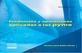 Producción y operaciones aplicadas a las pyme · Tercera edición Producción y operaciones aplicadas a las pyme Carlos José Bello Pérez