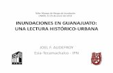 JOEL F. AUDEFROY Esia Tecamachalco IPN · Desastre en Guanajuato: la inundación del 5 de julio de 1760, Tzintzun, Revista de estudios Históricos , N°45, enero‐julio de 2007,