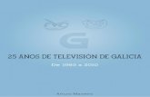 Editorial Compostela S.A. · Creación da Compañía Radio Televisión de Galicia Comeza a construción da TVG Dotacións económicas ... Primeira escaleta de emisión de 24 dexullo