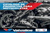 Catálogo de produCtos para motoCiCletas · ACERCA DE VALVOLINE 4 ... DE CUATRO TIEMPOS SynPower™ 4T 10W-50 8 SynPower 4T 10W-40 8 ... MOTO - MANTENIMIENTO Brake Cleaner 16