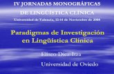 Paradigmas de Investigación en Lingüística Clínica · estructurales y funcionales en los niveles neurales y moleculares. ... Análisis gramatical de alteraciones del lenguaje