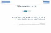 eSTRATEGIA PARTICIPACIÓN Y servicio al …. en...El presente documento recopila los ejercicios de participación ciudadana y servicio al ciudadano programados para la vigencia 2016