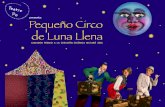 presenta: Pequeño Circo de Luna Llena - Circulant // …€¦ · se encuentran con el Señor Director del Circo. ... el atractivo de los personajes y la transmi-sión diáfana del