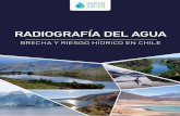 BRECHA Y RIESGO HÍDRICO EN CHILEescenarioshidricos.cl/wp-content/uploads/2018/07/radiografia-del... · 2 / RADIOGRAFÍA DEL AGUA RADIOGRAFÍA DEL AGUA bREchA y RIEsGO hÍDRIcO En