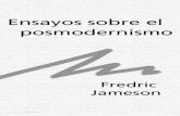 Ensayos sobre el posmodernismo · Ensayos sobre el posmodernismo Fredric Jameson Traducido por Esther Pérez, ... la declamada “muerte de la Historia” es la promoción de una