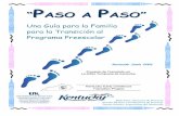 PRESCHOOL FIRST STEPS PASO A PASO” - …€¦ · “Una Guía de Paso a Paso para la Transición” 2 Miembros del Comité para la Guía de Transición: Brenda Mullins – Coordinadora