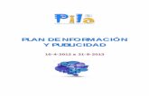 PLAN DE NFORMACIÓN Y PUBLICIDAD - dipalme.org · 16-4-2012 a 31-8-2013 . Diputación de Almería PLAN DE INFORMACIÓN Y PUBLICIDAD Ayudas del FSE 2007-2013 ... Prensa, Modelos de