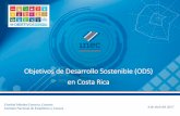 Objetivos de Desarrollo Sostenible (ODS) en Costa Rica · 2017-04-04 · en Costa Rica 4 de abril del 2017 Floribel Méndez Fonseca, Gerente Instituto Nacional de Estadística y Censos
