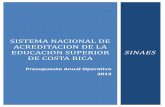 Sistema nacional de acreditacion de la educacion superior de costa rica · 2018-02-23 · 1 I. Presentación SINAES, como órgano oficial nacional de acreditación de la Educación