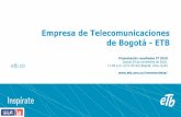 Empresa de Telecomunicaciones de Bogotá - ETB · Estrategia y Mercadeo Aida Marcela Bobadilla Gerente de Experiencia al Cliente 2 . ... representó una reducción de 6.130 millones