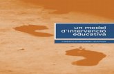 Un model d'intervenció educativa · Per part de Fundació Plataforma Educativa volem agrair la tasca feta per l’Anna Suñer, la Mònica Canela, en Ricard Calvo, la Maria Figueres,
