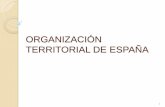 ORGANIZACIÓN TERRITORIAL DE ESPAÑA · 1. INTRODUCCIÓN La actual organización territorial del Estado Español tiene como base legal la Constitución Española de 1978. No creó
