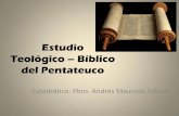 Estudio Teológico – Bíblico del Pentateuco · הרָ֣וֹתּ: enseñanza de vida revelada. ... Fase del monoteísmo ético con un D (622/Josías) único santuario