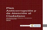 Plan Anticorrupción y de Atención al Ciudadano · Anticorrupcio n y de Atencio n al Ciudadano Una Gestión Integra, Eficiente y Transparente al Servicio del País 2015 . 1 Una Gestión