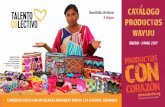 CATALOGO T =M AG GV Sunilda Uriana Comer jt …talentocolectivo.org/images/productos_wayuu_tejidosvitales.pdf · Cada pieza artesanal wayuu es única, cuenta con una alta calidad