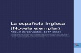 La española inglesa (Novela ejemplar) - …€¦ · (Novela ejemplar) (1547-1616) ... tuyo a mi buen deseo, que no es otro que el de recibirte por mi esposa a hurto de mis padres,