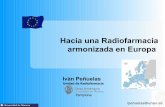 Hacia una Radiofarmacia armonizada en Europa · Favorecer la toma de conciencia y el desarrollo de la identidad cultural de Europa así como de su diversidad Buscar soluciones comunes