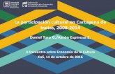 La participación cultural en Cartagena de Indias, 2008 … · II. Conceptos clave Participación cultural: brecha de participación (Baumol y Bowen, 1966), producto de características