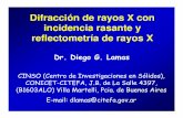 Difracción de rayos X con incidencia rasante y ... · Difracción de rayos X con incidencia rasante y reflectometría de rayos X Dr. Diego G. Lamas CINSO(Centro de Investigaciones
