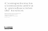 Competencia comunicativa y producción de textos · mos a la situación comunicativa.a En la comunicación intervienen muchos elementos, además de los conoci-mientos puramente gramaticales.
