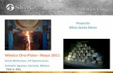 México Oro-Plata– Mayo 2011 - Portal de Noticias · México Oro-Plata– Mayo 2011 Brent McFarlane, VP Operaciones Salvador Aguayo, Gerente, México ... Evaluación y Manejo de