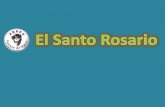 ORIGEN DEL SANTO ROSARIO · ORIGEN DEL SANTO ROSARIO • El santo rosario, compuesto fundamental y sustancialmente ... guarda y de los Santos y Santas que habitan en el cielo para