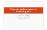 Estenosis aórtica severa en ancianos y TAVI · intervenidos, TAVI es la única solución para cambiar la historia natural de la estenosis aortica severa Hay que valorar muy bien