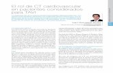 El rol de CT cardiovascular en pacientes considerados · de la válvula aórtica, en TAVI no hay una visualización directa de la válvula y el anillo aórtico. Por esto, las imágenes